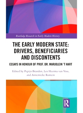 预订 The Early Modern State: Drivers, Beneficiaries and Discontents: Essays in Honour of Prof. Dr. Marjolein ’t Hart 近