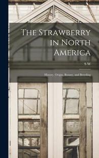 History 预订 North Origin Breeding Strawberry and The 9781019181430 Botany America;