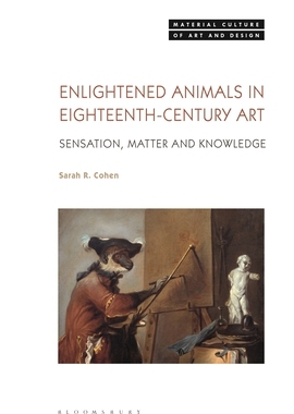 【预订】Enlightened Animals in Eighteenth-Century Art: Sensation, Matter, and Knowledge