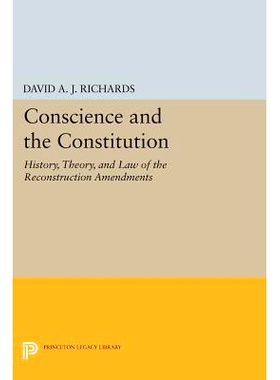 预订 Conscience and the Constitution: History, Theory, and Law of the Reconstruction Amendments 良心与宪法：重建修正案的