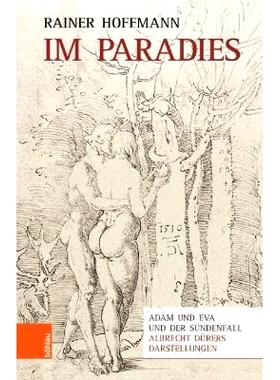 预订 Im Paradies: Adam und Eva und der Sündenfall - Albrecht Dürers Darstellungen 在天堂：亚当和夏娃以及人类的堕落 -