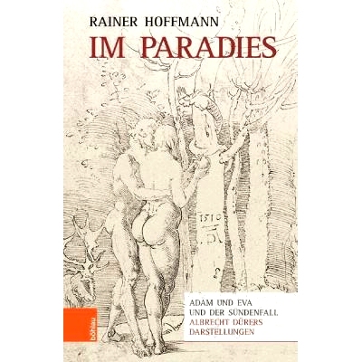 预订 Im Paradies: Adam und Eva und der Sündenfall - Albrecht Dürers Darstellungen 在天堂：亚当和夏娃以及人类的堕落 -