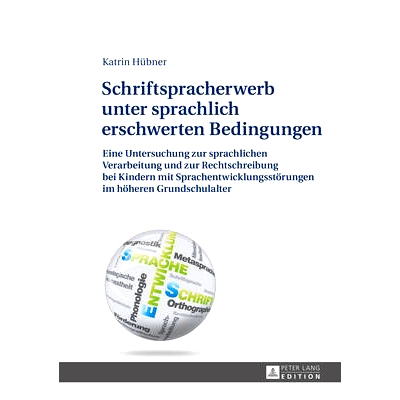 预订 Schriftspracherwerb unter sprachlich erschwerten Bedingungen: Eine Untersuchung zur sprachlichen Verarbeitung und z