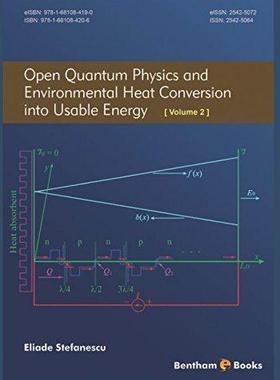 [预订]Open Quantum Physics and Environmental Heat Conversion into Usable Energy: Volume 2 9781681084206