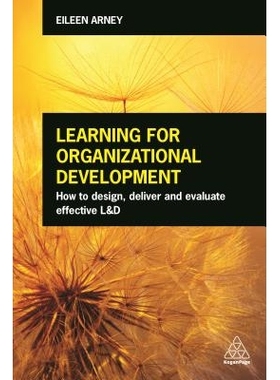 预订 Learning for Organizational Development: How to Design, Deliver and Evaluate Effective L&d 组织发展学习: 9780749477