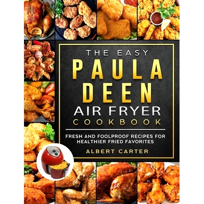 预订 The Easy Paula Deen Air Fryer Cookbook: Fresh and Foolproof Recipes for Healthier Fried Favorites