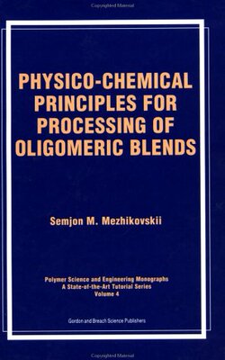 【预订】Physico-Chemical Principles for Processing of Oligomeric Blends