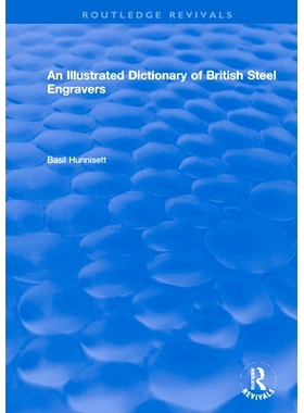 预订 An Illustrated Dictionary of British Steel Engravers 英国钢雕插图词典: 9780367548315