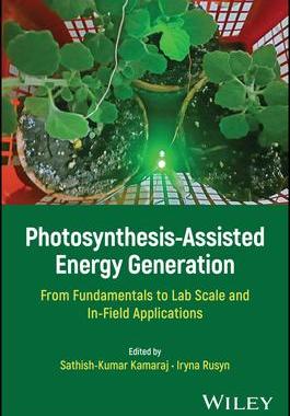 [预订]Photosynthesis-Assisted Energy Generation: From Fundamentals to Lab Scale and In-Field Applications 9781394172306