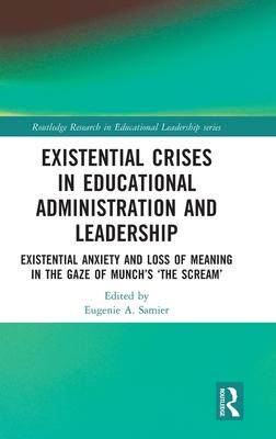 [预订]Existential Crises in Educational Administration and Leadership 9780367702564