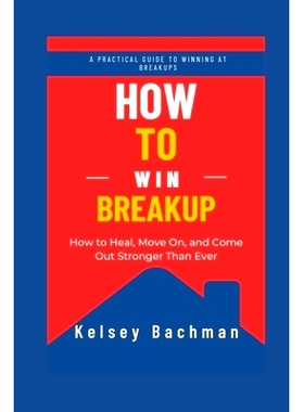 预订 How to Win Breakup: How to Heal, Move On, and Come Out Stronger Than Ever: 9798386724894