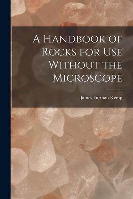 [预订]A Handbook of Rocks for Use Without the Microscope 9781018894010
