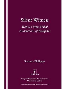 预订 Silent Witness: Racine’s Non-verbal Annotations of Euripides: 9781900755610
