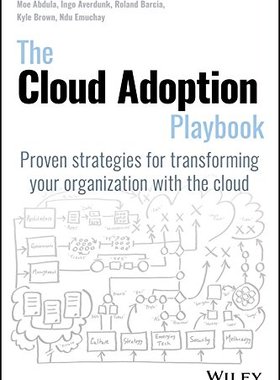 英文原版 云计算采用手册 IT The Cloud Adoption Playbook: Proven Strategies for Transforming Your Organization