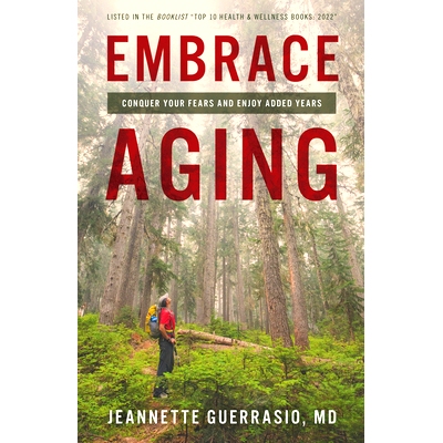 预订 Embrace Aging: Conquer Your Fears and Enjoy Added Years 拥抱衰老：克服恐惧，享受更多岁月: 9781538185469