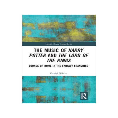 预订 The Music of Harry Potter and The Lord of the Rings: Sounds of Home in the Fantasy Franchise