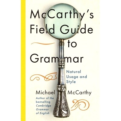 预订 McCarthy’s Field Guide to Grammar: Natural English Usage and Style 麦卡锡语法指南: 9781529393514