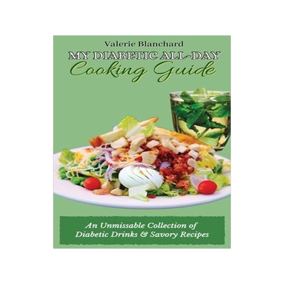 [预订]My Diabetic All-Day Cooking Guide: An Unmissable Collection of Diabetic Drinks & Savory Recipes 9781802777840