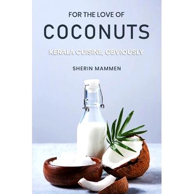 预订 For the Love of Coconuts - Kerala Cuisine, Obviously