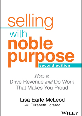 【预订】Selling with Noble Purpose, 2E - How to Drive Revenue and Do Work That Makes You Proud