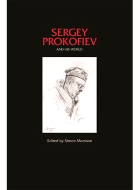 预订 Sergey Prokofiev and His World Sergey Prokofiev 与他的世界: 9780691138954