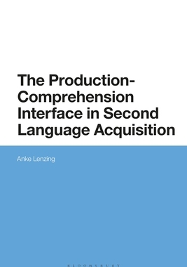 【预订】The Production-Comprehension Interface in Second Language Acquisition: An Integrated Encoding-Decoding Model