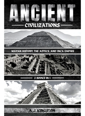 预订 Ancient Civilizations: Mayan History, The Aztecs, And Inca Empire