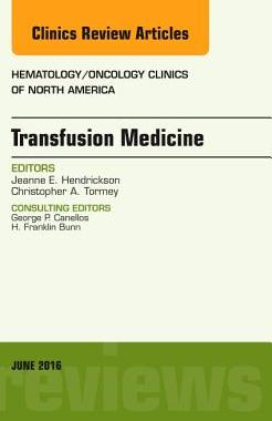 【预订】Transfusion Medicine, An Issue of Hematology/Oncology Clinics of North America