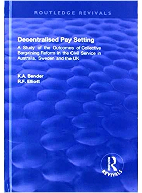 预订 Decentralised Pay Setting: A Study of the Outcomes of Collective Bargaining Reform in the Civil Service in Australi