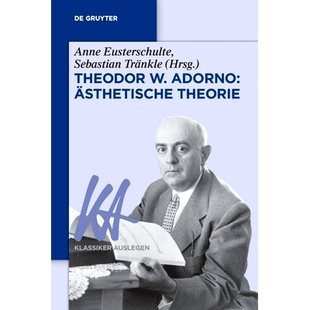 Adorno Ästhetische Theorie 预订 ：美学理论 西奥多·阿多诺 9783110670653 Theodor