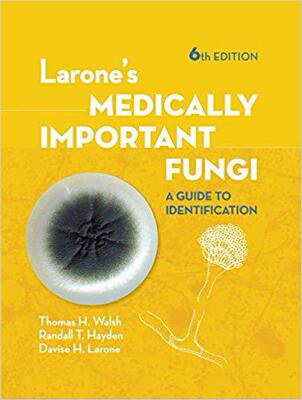 LaroneS Medically Important Fungi - A Guide To Identification, Sixth Edition