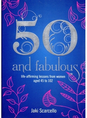 预订 50 and Fabulous: Life-Affirming Lessons from Women Aged 45 to 102: 9781780287546