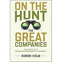 On The Hunt For Great Companies An Investor’S Guide To Evaluating Business Quality And Durability 寻找伟大公司：评估业