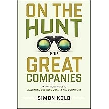 On The Hunt For Great Companies An Investor’S Guide To Evaluating Business Quality And Durability 寻找伟大公司：评估业