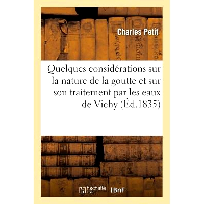 预订 Quelques Considérations Sur La Nature de la Goutte, Traitement Par Les Eaux Thermales de Vichy 关于痛风本质、维希