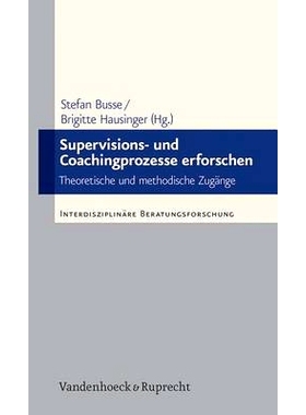 预订 Supervisions- und Coachingprozesse erforschen: Theoretische und methodische Zugänge 研究监督和辅导过程：理论和方法
