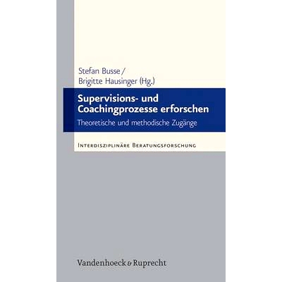 预订 Supervisions- und Coachingprozesse erforschen: Theoretische und methodische Zugänge 研究监督和辅导过程：理论和方法