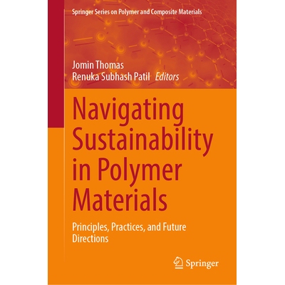 预订 Navigating Sustainability in Polymer Materials Principles, Practices, and Future Directions 探索聚合物材料的可持续