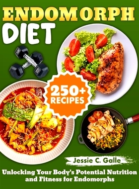 预订 Endomorph Diet: Unlocking Your Body’s Potential Nutrition and Fitness for Endomorphs: 9798325833168