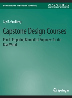 预订 Capstone Design Courses, Part II: Preparing Biomedical Engineers for the Real World