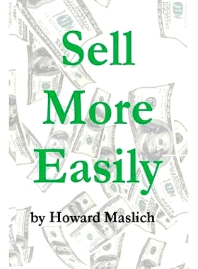预订 Sell More Easily: Tales From the Trenches Guaranteed to Make You More Money: 9781477690338