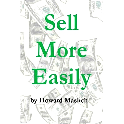 预订 Sell More Easily: Tales From the Trenches Guaranteed to Make You More Money: 9781477690338