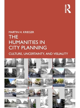 预订 The Humanities in City Planning: Culture, Uncertainty, and Visuality 城市规划的人文学科：文化、不确定性与可视性: 97