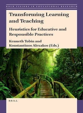 预订 Transforming Learning and Teaching: Heuristics for Educative and Responsible Practices 学习和教育的转变：教育和负责