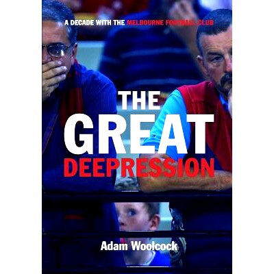预订 The Great Deepression: A decade with the Melbourne Football Club: 9781530973286