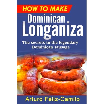 预订 How to make Dominican Longaniza: The secrets to the legendary Dominican sausage: 9781539009870