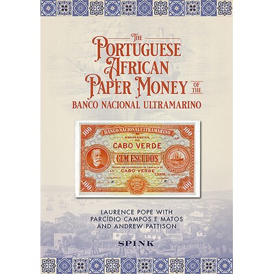 预订 The Portuguese African Paper Money of the Banco Nacional Ultramarino 海外国家银行的葡萄牙-非洲纸币: 9781912667604
