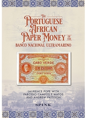 预订 The Portuguese African Paper Money of the Banco Nacional Ultramarino 海外国家银行的葡萄牙-非洲纸币: 9781912667604