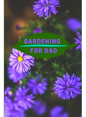 预订 Gardening for Dad: Planting Tracker, Shopping List, Plot Plans, Hanging Basket Info. and So Much More: 978169537215