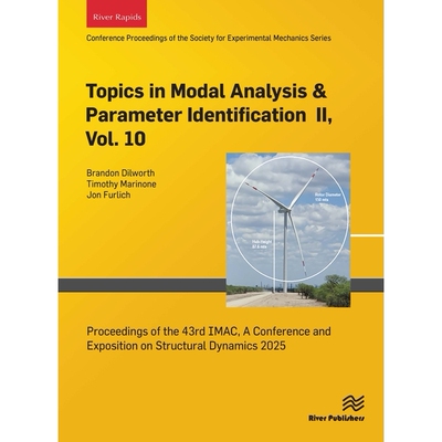 预订 Topics in Modal Analysis & Parameter Identification II, Vol. 10: Proceedings of the 43rd IMAC, a Conference and Exp